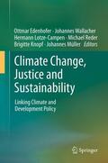 Edenhofer / Lotze-Campen / Wallacher |  Climate Change, Justice and Sustainability | Buch |  Sack Fachmedien