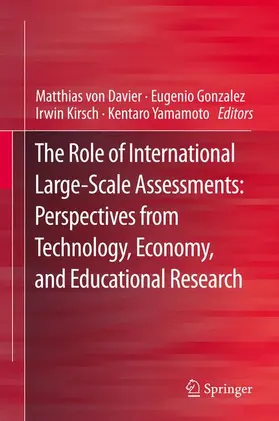 von Davier / Yamamoto / Gonzalez |  The Role of International Large-Scale Assessments: Perspectives from Technology, Economy, and Educational Research | Buch |  Sack Fachmedien