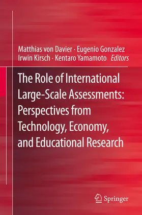 von Davier / Gonzalez / Kirsch |  The Role of International Large-Scale Assessments: Perspectives from Technology, Economy, and Educational Research | eBook | Sack Fachmedien