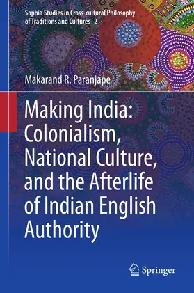 Paranjape |  Making India: Colonialism, National Culture, and the Afterlife of Indian English Authority | eBook | Sack Fachmedien