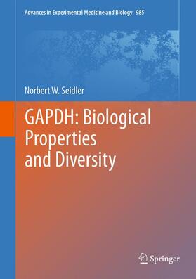 Seidler | GAPDH: Biological Properties and Diversity | Buch | 978-94-007-4715-9 | sack.de