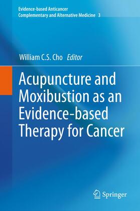 Cho | Acupuncture and Moxibustion as an Evidence-based Therapy for Cancer | Buch | 978-94-007-4832-3 | sack.de