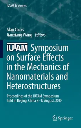 Wang / Cocks |  IUTAM Symposium on Surface Effects in the Mechanics of Nanomaterials and Heterostructures | Buch |  Sack Fachmedien