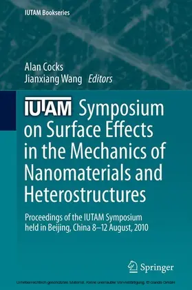 Cocks / Wang |  IUTAM Symposium on Surface Effects in the Mechanics of Nanomaterials and Heterostructures | eBook | Sack Fachmedien