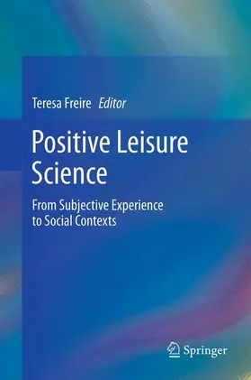 Freire |  Positive Leisure Science | Buch |  Sack Fachmedien