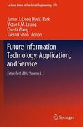 Park / Shon / Leung |  Future Information Technology, Application, and Service | Buch |  Sack Fachmedien