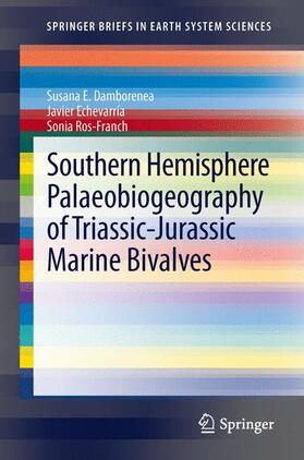 Damborenea / Ros-Franch / Echevarría | Southern Hemisphere Palaeobiogeography of Triassic-Jurassic Marine Bivalves | Buch | 978-94-007-5097-5 | sack.de