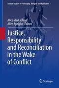 Speight / MacLachlan |  Justice, Responsibility and Reconciliation in the Wake of Conflict | Buch |  Sack Fachmedien