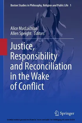 MacLachlan / Speight |  Justice, Responsibility and Reconciliation in the Wake of Conflict | eBook | Sack Fachmedien