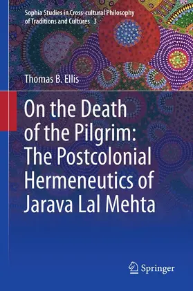 Ellis |  On the Death of the Pilgrim: The Postcolonial Hermeneutics of Jarava Lal Mehta | eBook | Sack Fachmedien
