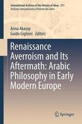 Giglioni / Akasoy |  Renaissance Averroism and Its Aftermath: Arabic Philosophy in Early Modern Europe | Buch |  Sack Fachmedien