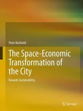 Bachtold |  The Space-Economic Transformation of the City | Buch |  Sack Fachmedien