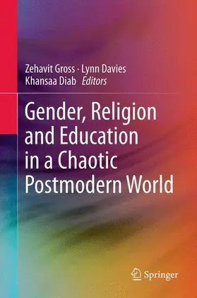 Gross / Diab / Davies |  Gender, Religion and Education in a Chaotic Postmodern World | Buch |  Sack Fachmedien