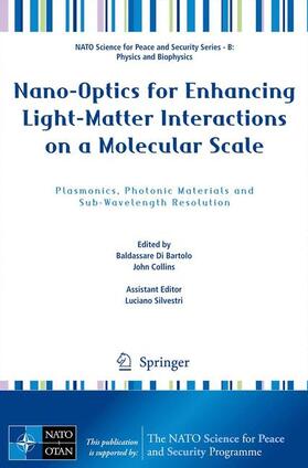 Di Bartolo / Collins |  Nano-Optics for Enhancing Light-Matter Interactions on a Molecular Scale | Buch |  Sack Fachmedien