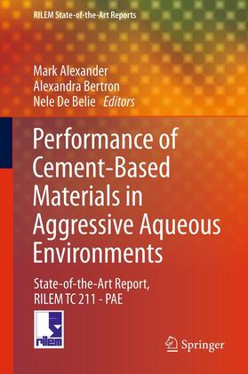 Alexander / Bertron / De Belie |  Performance of Cement-Based Materials in Aggressive Aqueous Environments | eBook | Sack Fachmedien