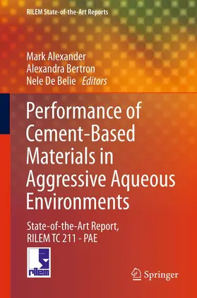 Alexander / Bertron / De Belie |  Performance of Cement-Based Materials in Aggressive Aqueous Environments | eBook | Sack Fachmedien