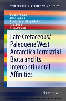Reguero / Goin / Acosta Hospitaleche |  Late Cretaceous/Paleogene West Antarctica Terrestrial Biota and its Intercontinental Affinities | eBook | Sack Fachmedien