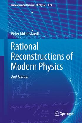 Mittelstaedt | Rational Reconstructions of Modern Physics | Buch | 978-94-007-5592-5 | sack.de