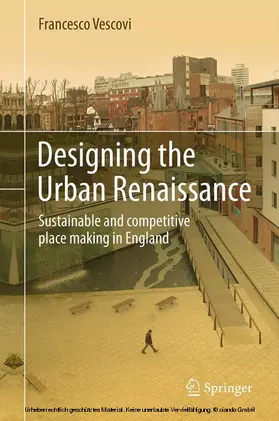Vescovi |  Designing the Urban Renaissance | eBook | Sack Fachmedien