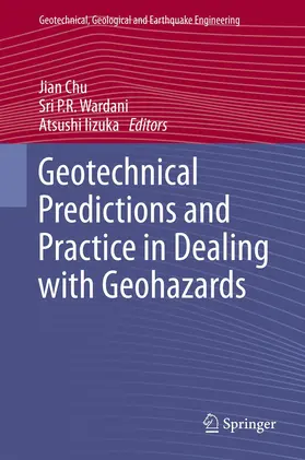 Chu / Wardani / Iizuka |  Geotechnical Predictions and Practice in Dealing with Geohazards | eBook | Sack Fachmedien