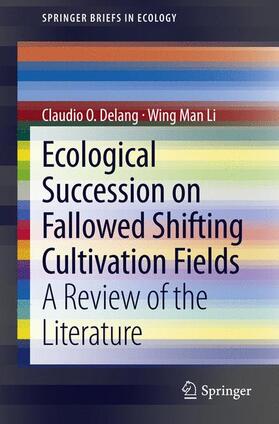 Li / Delang | Ecological Succession on Fallowed Shifting Cultivation Fields | Buch | 978-94-007-5820-9 | sack.de