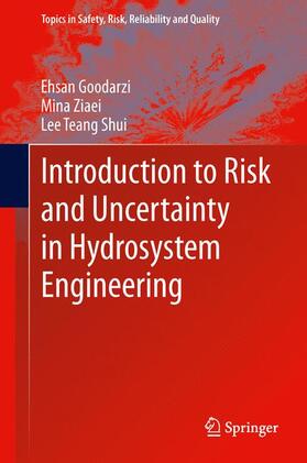 Goodarzi / Teang Shui / Ziaei | Introduction to Risk and Uncertainty in Hydrosystem Engineering | Buch | sack.de
