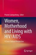 Liamputtong |  Women, Motherhood and Living with HIV/AIDS | Buch |  Sack Fachmedien