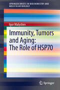Malyshev |  Immunity, Tumors and Aging: The Role of HSP70 | eBook | Sack Fachmedien
