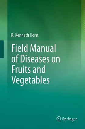 Horst |  Field Manual of Diseases on Fruits and Vegetables | eBook | Sack Fachmedien