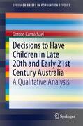 Carmichael |  Decisions to Have Children in Late 20th and Early 21st Century Australia | Buch |  Sack Fachmedien