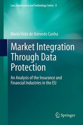 Viola de Azevedo Cunha | Market Integration Through Data Protection | Buch | 978-94-007-6084-4 | sack.de