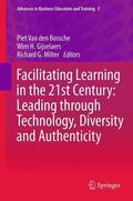 Van den Bossche / Milter / Gijselaers |  Facilitating Learning in the 21st Century: Leading through Technology, Diversity and Authenticity | Buch |  Sack Fachmedien