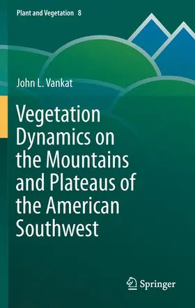 Vankat |  Vegetation Dynamics on the Mountains and Plateaus of the American Southwest | Buch |  Sack Fachmedien