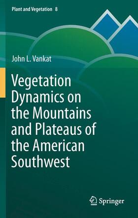 Vankat | Vegetation Dynamics on the Mountains and Plateaus of the American Southwest | Buch | 978-94-007-6148-3 | sack.de