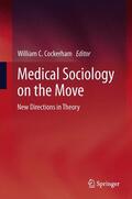 Cockerham |  Medical Sociology on the Move | Buch |  Sack Fachmedien