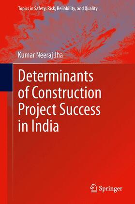 Jha | Determinants of Construction Project Success in India | Buch | 978-94-007-6255-8 | sack.de