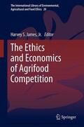 James, Jr. / Jr. / James |  The Ethics and Economics of Agrifood Competition | eBook | Sack Fachmedien