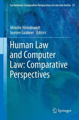 Gaakeer / Hildebrandt |  Human Law and Computer Law: Comparative Perspectives | Buch |  Sack Fachmedien