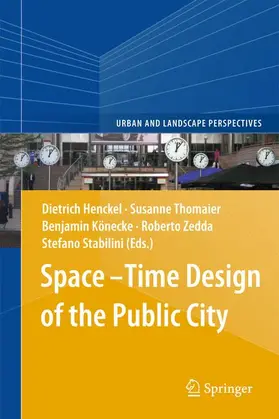 Henckel / Thomaier / Stabilini |  Space-Time Design of the Public City | Buch |  Sack Fachmedien