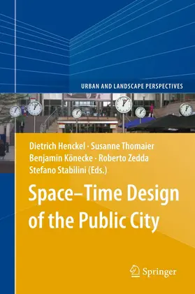 Henckel / Thomaier / Könecke |  Space–Time Design of the Public City | eBook | Sack Fachmedien