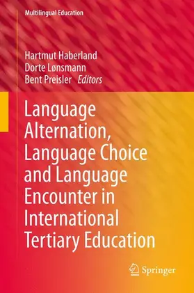 Haberland / Preisler / Lønsmann |  Language Alternation, Language Choice and Language Encounter in International Tertiary Education | Buch |  Sack Fachmedien