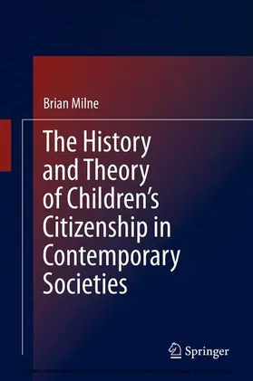 Milne |  The History and Theory of Children’s Citizenship in Contemporary Societies | eBook | Sack Fachmedien