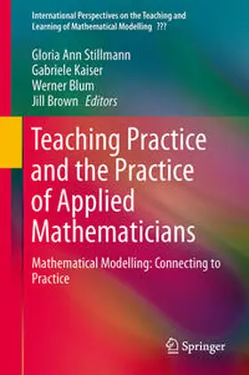 Stillman / Brown / Kaiser |  Teaching Mathematical Modelling: Connecting to Research and Practice | Buch |  Sack Fachmedien