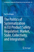 Purnhagen |  The Politics of Systematization in EU Product Safety Regulation: Market, State, Collectivity, and Integration | eBook | Sack Fachmedien
