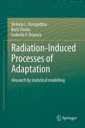 Korogodina / Osipova / Florko | Radiation-Induced Processes of Adaptation | Buch | 978-94-007-6629-7 | sack.de