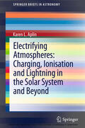 Aplin |  Electrifying Atmospheres: Charging, Ionisation and Lightning in the Solar System and Beyond | eBook | Sack Fachmedien