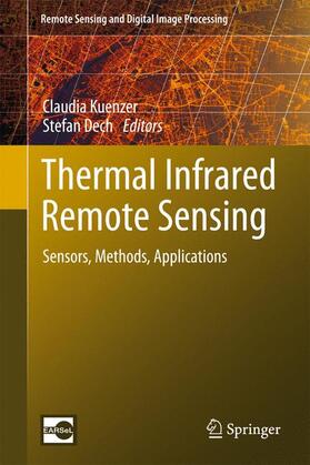 Dech / Kuenzer |  Thermal Infrared Remote Sensing | Buch |  Sack Fachmedien