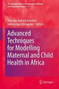Ghilagaber / Kandala |  Advanced Techniques for Modelling Maternal and Child Health in Africa | Buch |  Sack Fachmedien