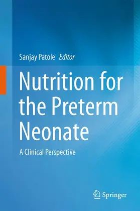 Patole | Nutrition for the Preterm Neonate | Buch | 978-94-007-6811-6 | www.sack.de