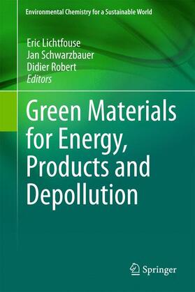 Lichtfouse / Robert / Schwarzbauer | Green Materials for Energy, Products and Depollution | Buch | 978-94-007-6835-2 | sack.de